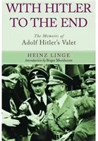 Cu Hitler până la sfârșit: Memoriile valetului lui Adolf Hitler - With Hitler to the End: The Memoirs of Adolf Hitler's Valet