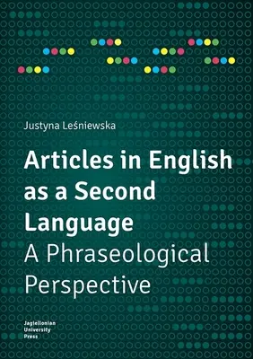 Articole în limba engleză ca a doua limbă: A Phraseological Perspective (O perspectivă frazeologică) - Articles in English as a Second Language: A Phraseological Perspective