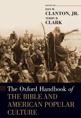Manualul Oxford al Bibliei și al culturii populare americane - The Oxford Handbook of the Bible and American Popular Culture