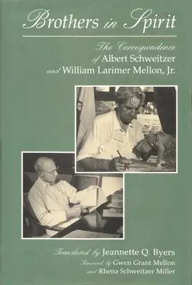 Frați în spirit: Corespondența lui Albert Schweitzer și William Larimer Mellon, Jr. - Brothers in Spirit: The Correspondence of Albert Schweitzer and William Larimer Mellon, Jr.