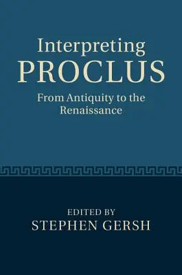 Interpretarea lui Proclus - Interpreting Proclus