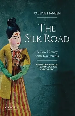 Drumul mătăsii: O nouă istorie cu documente - The Silk Road: A New History with Documents