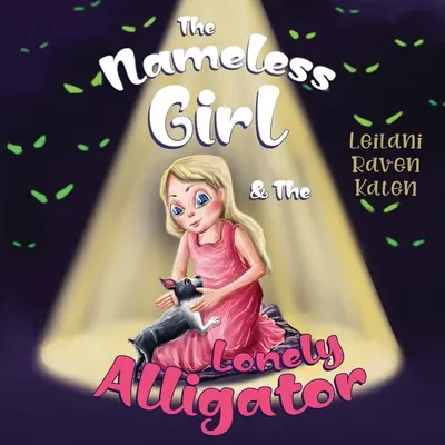 Fata fără nume și aligatorul singuratic - The Nameless Girl & The Lonely Alligator