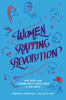 Women Rapping Revolution, 1: Hip Hop și construirea comunității în Detroit - Women Rapping Revolution, 1: Hip Hop and Community Building in Detroit