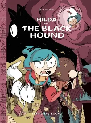 Hilda și câinele negru: Hilda Cartea 4 - Hilda and the Black Hound: Hilda Book 4