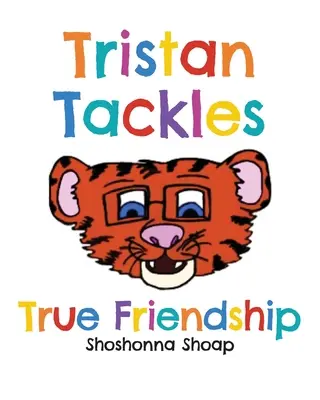 Tristan abordează prietenia adevărată - Tristan Tackles True Friendship