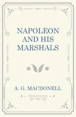 Napoleon și mareșalii săi - Napoleon and his Marshals