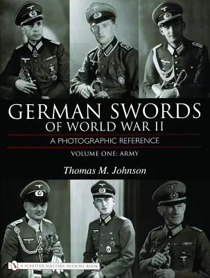 Săbiile germane din al Doilea Război Mondial, Volumul 1: Armata: O referință fotografică - German Swords of World War II, Volume One: Army: A Photographic Reference