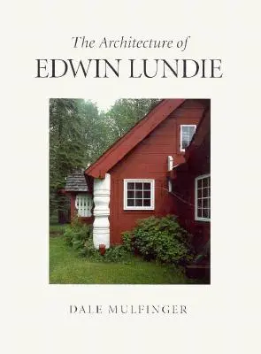 Arhitectura lui Edwin Lundie - The Architecture of Edwin Lundie