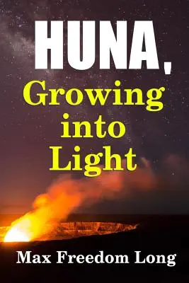Huna, crescând în lumină - Huna, Growing Into Light