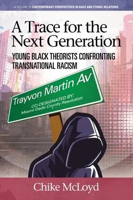 O urmă pentru următoarea generație: Tinerii teoreticieni de culoare în confruntarea cu rasismul transnațional - A Trace for the Next Generation: Young Black Theorists Confronting Transnational Racism