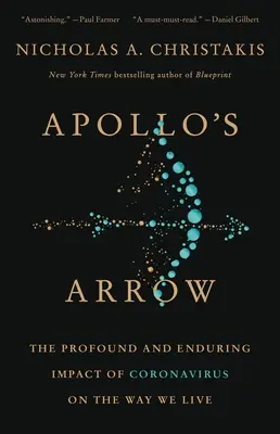 Săgeata lui Apollo: Impactul profund și durabil al coronavirusului asupra modului în care trăim - Apollo's Arrow: The Profound and Enduring Impact of Coronavirus on the Way We Live
