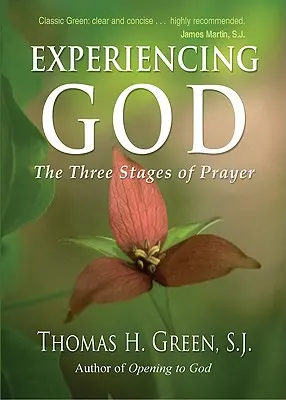 Experimentarea lui Dumnezeu: Cele trei etape ale rugăciunii - Experiencing God: The Three Stages of Prayer