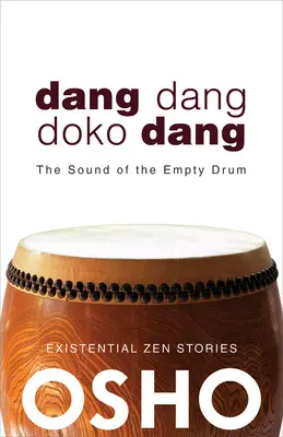 Dang Dang Doko Dang: Sunetul tobei goale [The Sound of the Empty Drum - Dang Dang Doko Dang: The Sound of the Empty Drum