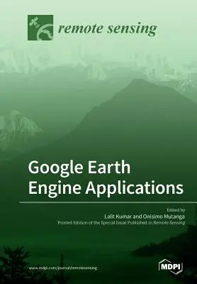 Aplicații ale motorului Google Earth - Google Earth Engine Applications