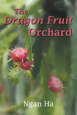 Livada de fructe a dragonului - The Dragon Fruit Orchard