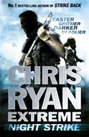 Chris Ryan Extreme: Lovitura de noapte - A doua carte din seria Extreme - Chris Ryan Extreme: Night Strike - The second book in the gritty Extreme series