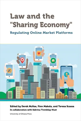 Dreptul și economia de partajare: Reglementarea platformelor de piață online - Law and the Sharing Economy: Regulating Online Market Platforms