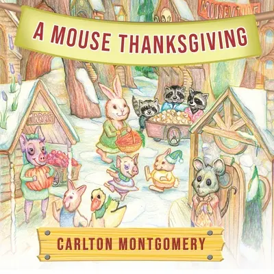 O Zi a Recunoștinței pentru șoareci - A Mouse Thanksgiving