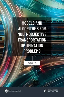 Modele și algoritmi pentru probleme de optimizare multi-obiectiv a transportului - Models and Algorithms for Multi-Objective Transportation Optimization Problems