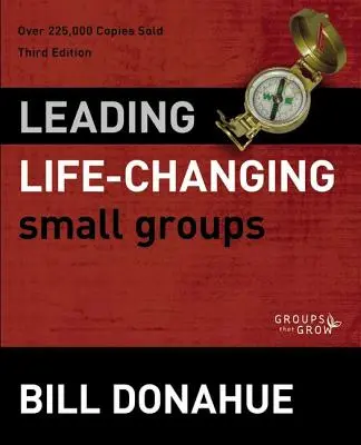Conducerea grupurilor mici care schimbă viața - Leading Life-Changing Small Groups