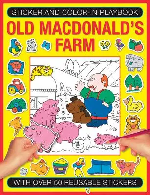 Carte de joc cu autocolante și de colorat: Ferma lui Old Macdonald: Cu peste 50 de autocolante reutilizabile - Sticker and Color-In Playbook: Old Macdonald's Farm: With Over 50 Reusable Stickers