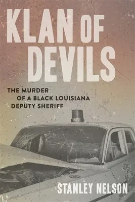 Klanul diavolilor: Asasinarea unui șerif adjunct negru din Louisiana - Klan of Devils: The Murder of a Black Louisiana Deputy Sheriff