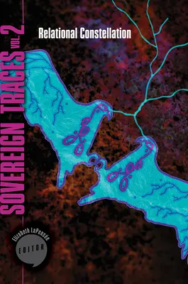 Urme suverane, volumul 2, volumul 2: Constelația relațională - Sovereign Traces, Volume 2, Volume 2: Relational Constellation
