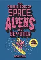 Cosmic Book of Space, Aliens and Beyond - Desenați, colorați, creați lucruri din afara acestei lumi! - Cosmic Book of Space, Aliens and Beyond - Draw, Colour, Create things from out of this world!