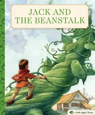 Jack și vrejul de fasole (Jack and the Beanstalk): Un clasic al Micului Măr - Jack and the Beanstalk: A Little Apple Classic
