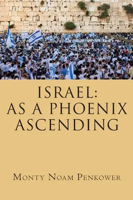 Israel: As a Phoenix Ascending