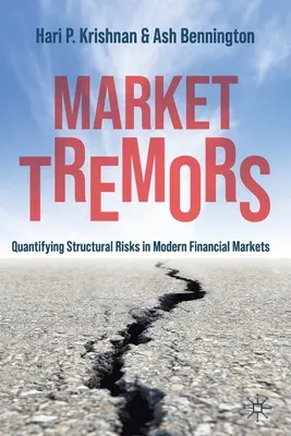 Cutremurele pieței: Cuantificarea riscurilor structurale pe piețele financiare moderne - Market Tremors: Quantifying Structural Risks in Modern Financial Markets