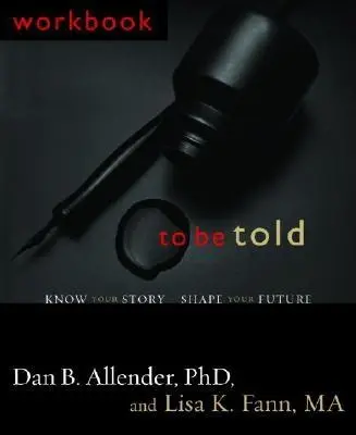 To Be Told: Cunoaște-ți povestea, modelează-ți viitorul - To Be Told: Know Your Story, Shape Your Future