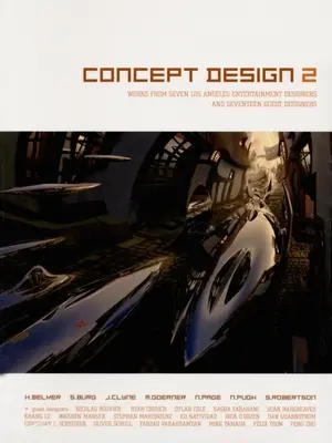 Concept Design 2: Lucrări de la șapte designeri de divertisment din Los Angeles și șaptesprezece artiști invitați - Concept Design 2: Works from Seven Los Angeles Entertainment Designers and Seventeen Guest Artists