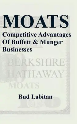 Moats: Avantajele concurențiale ale afacerilor lui Buffett și Munger - Moats: The Competitive Advantages of Buffett and Munger Businesses