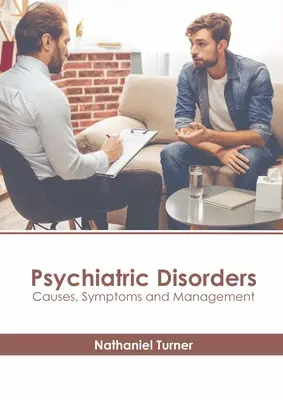 Tulburări psihiatrice: Cauze, simptome și gestionare - Psychiatric Disorders: Causes, Symptoms and Management
