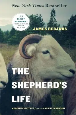 Viața păstorului: Despărțiri moderne dintr-un peisaj străvechi - The Shepherd's Life: Modern Dispatches from an Ancient Landscape