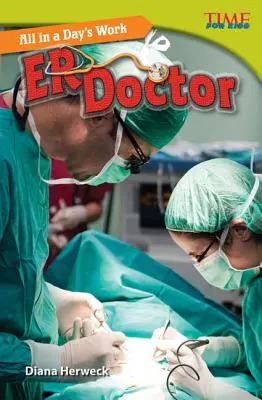 Totul într-o zi de muncă: Er Doctor - All in a Day's Work: Er Doctor