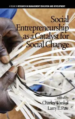 Antreprenoriatul social ca un catalizator pentru schimbarea socială (Hc) - Social Entrepreneurship as a Catalyst for Social Change (Hc)