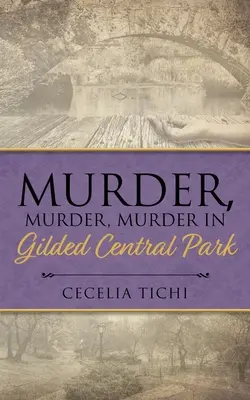Crimă, crimă, crimă în Gilded Central Park - Murder, Murder, Murder in Gilded Central Park