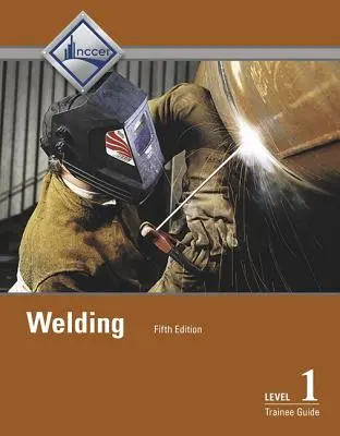 Sudură, nivelul 1 Ghid pentru stagiari - Welding Level 1 Trainee Guide