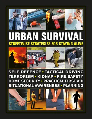 Supraviețuirea urbană: Strategii pentru a rămâne în viață - Urban Survival: Streetwise Strategies for Staying Alive