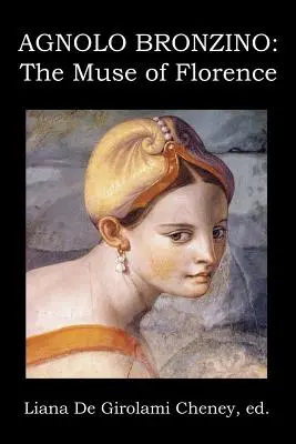 Agnolo Bronzino: Muza Florenței - Agnolo Bronzino: The Muse of Florence