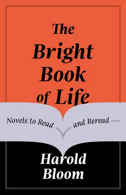 Cartea luminoasă a vieții: Romane de citit și recitit - The Bright Book of Life: Novels to Read and Reread
