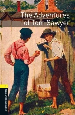 Biblioteca Oxford Bookworms: Aventurile lui Tom Sawyer: Level 1: 400-Word Vocabulary Level 1 - Oxford Bookworms Library: The Adventures of Tom Sawyer: Level 1: 400-Word Vocabulary Level 1