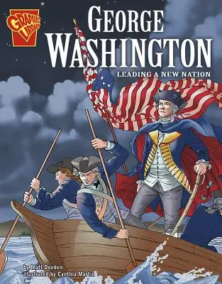 George Washington: Conducerea unei noi națiuni - George Washington: Leading a New Nation