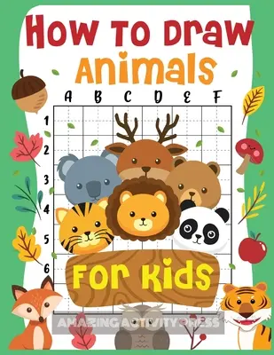 Cum să desenezi animale pentru copii: Cartea de desen distractiv și simplu pas cu pas pentru copii pentru a învăța să deseneze toate tipurile de animale (How to Draw for Boys and - How to Draw Animals for Kids: The Fun and Simple Step by Step Drawing Book for Kids to Learn to Draw All Kinds of Animals (How to Draw for Boys and