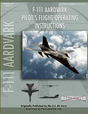 Manualul de operare în zbor al pilotului F-111 Aardvark - F-111 Aardvark Pilot's Flight Operating Manual