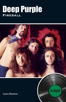 Deep Purple Fireball: În profunzime - Deep Purple Fireball: In-depth