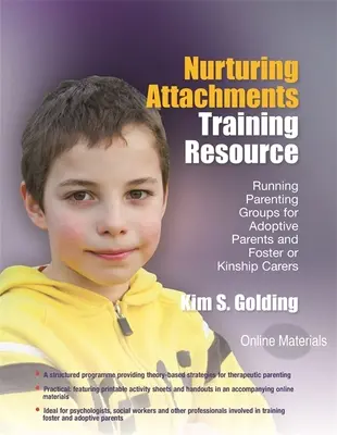 Resurse de formare Nurturing Attachments: Organizarea de grupuri de părinți pentru părinți adoptivi și îngrijitori adoptivi sau de rudenie - cu materiale descărcabile - Nurturing Attachments Training Resource: Running Parenting Groups for Adoptive Parents and Foster or Kinship Carers - With Downloadable Materials